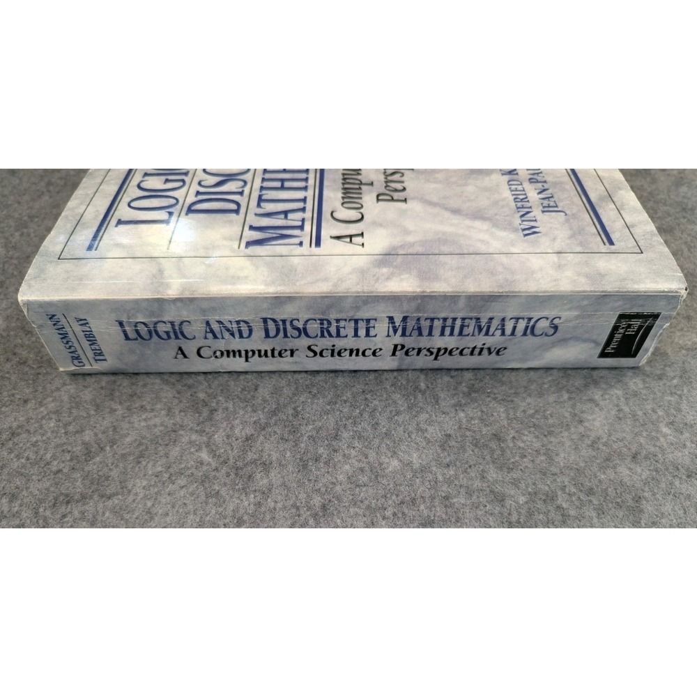 Logic and Discrete Mathematics A Computer Science Perspective - Picture 3 of 5